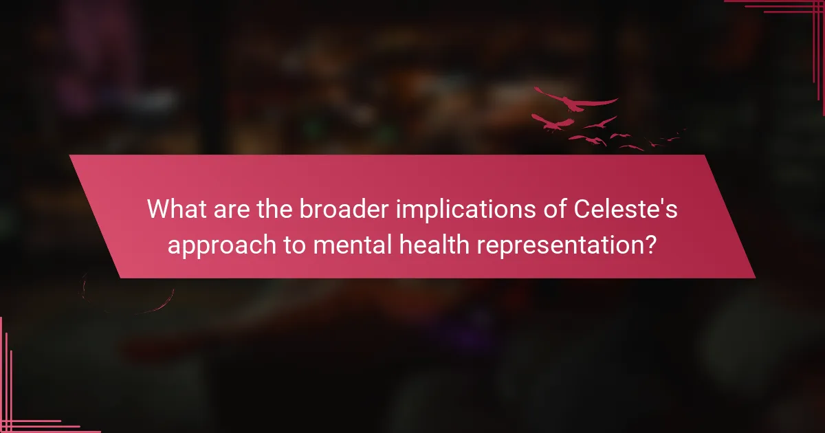 What are the broader implications of Celeste's approach to mental health representation?