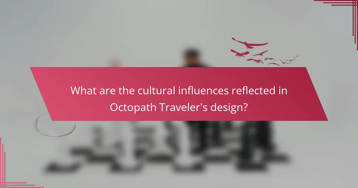What are the cultural influences reflected in Octopath Traveler's design?