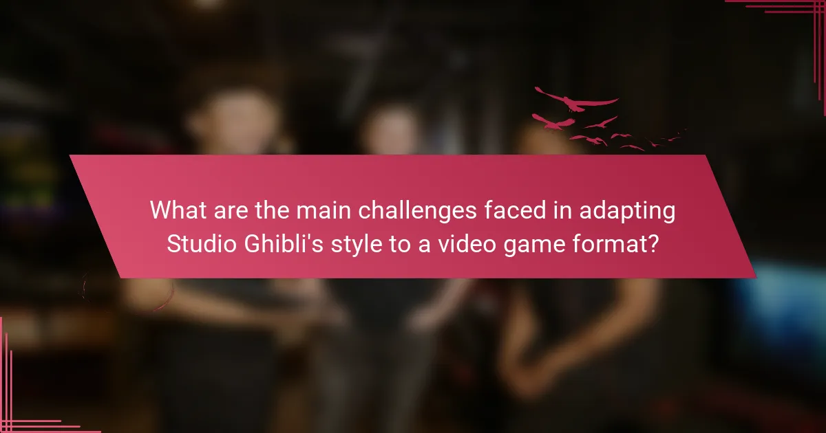 What are the main challenges faced in adapting Studio Ghibli's style to a video game format?