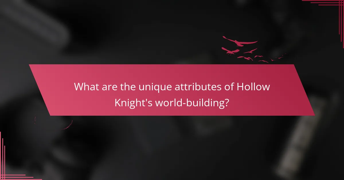 What are the unique attributes of Hollow Knight's world-building?