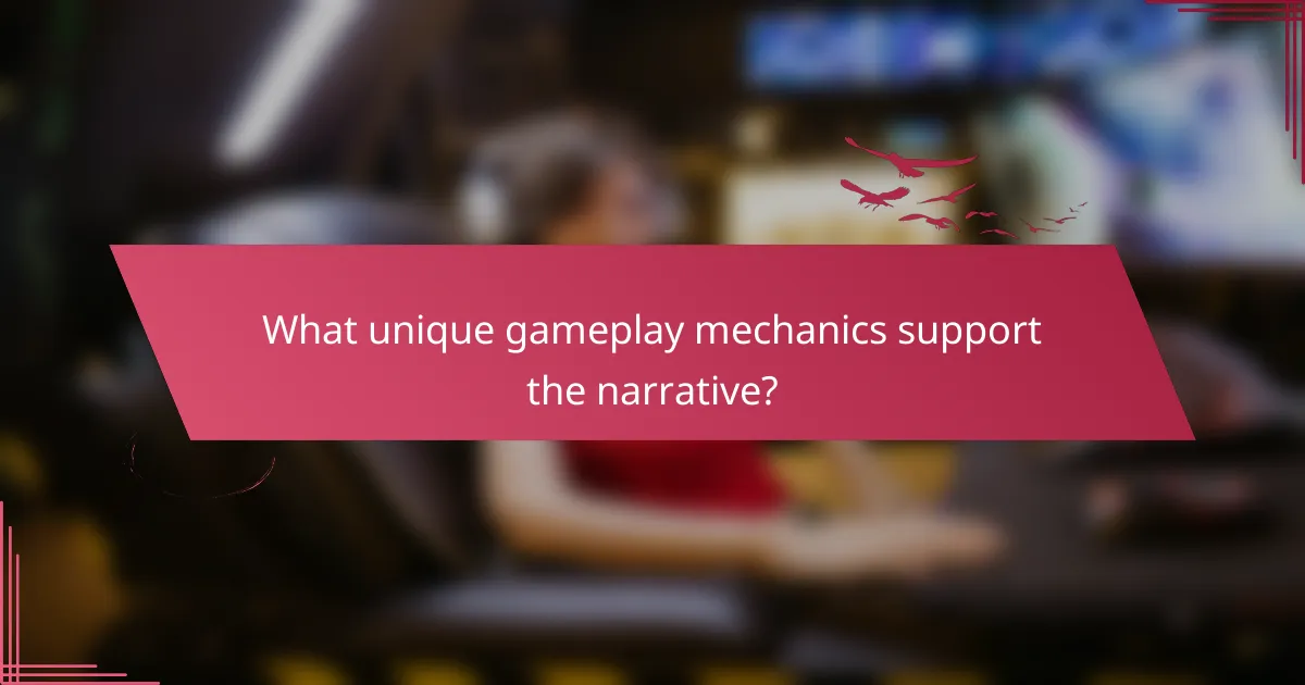 What unique gameplay mechanics support the narrative?